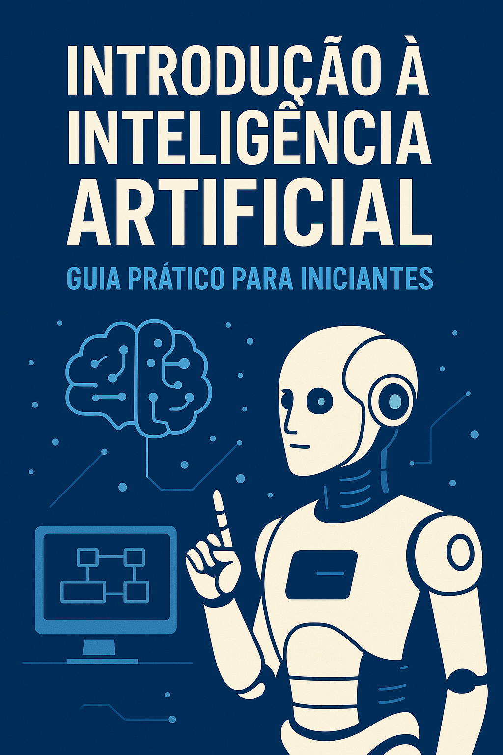 Introdução a Inteligência artificial. Guia prático para iniciantes ...