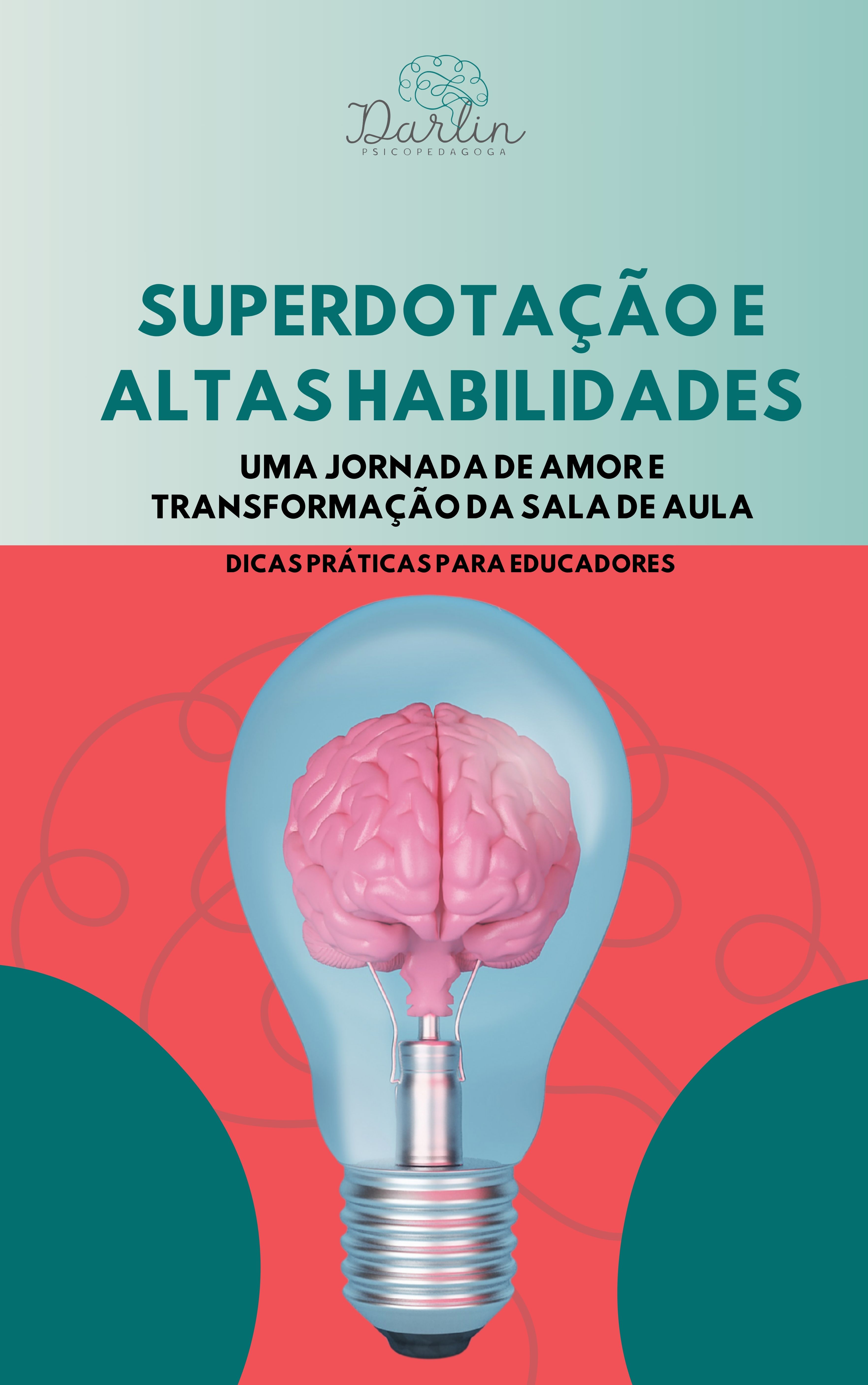 Superdotação e Altas Habilidades: Uma jornada de amor e transformaç...