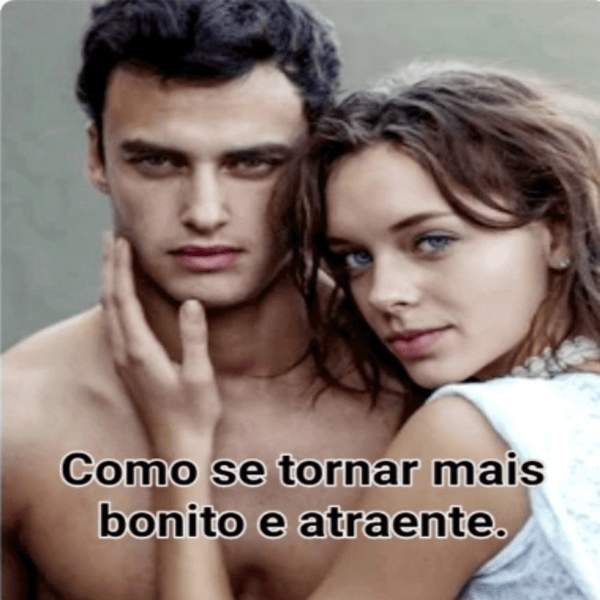 Como se tornar mais bonito e atraente