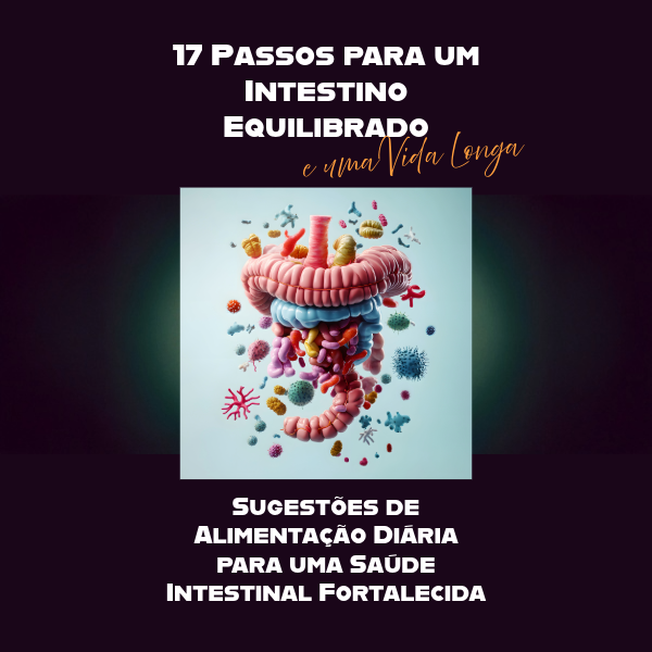 17 Passos para um intestino equilibrado e uma vida longa