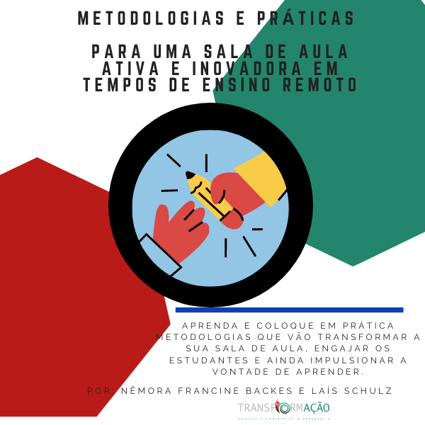 Metodologias e Práticas Para uma sala de Aula Ativa e Inovadora em Tempos de Ensino Remoto