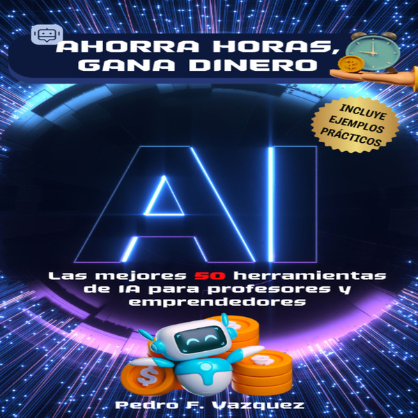 Ahorra horas, gana dinero: Las mejores 50 herramientas de IA para p...