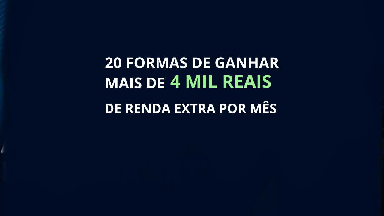 20 Formas Para Ganhar Mais De 4 000 Reais Por M s 20-formas-para-ganhar-mais-de-4-000-reais-por-m-s