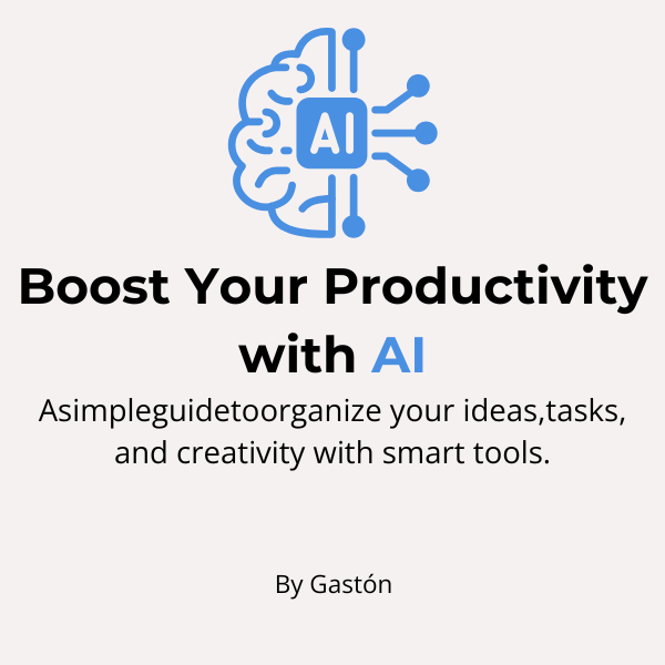 Boost Your Productivity with AI – A Simple Guide to Organize Your I...