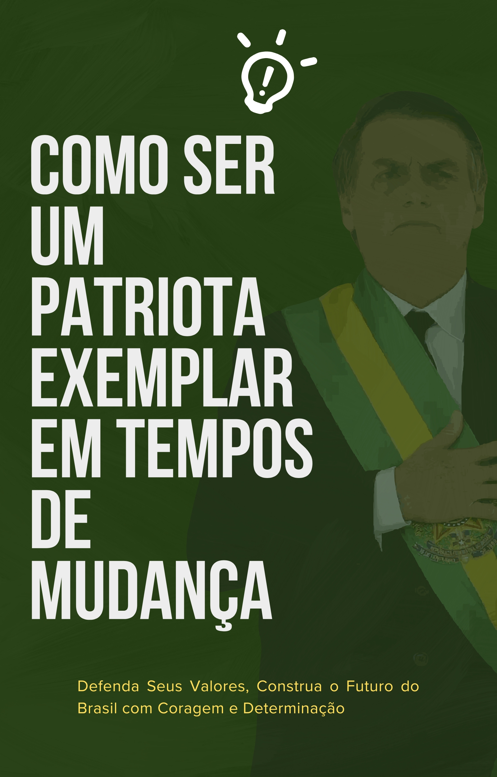 Como Ser um Patriota Exemplar em Tempos de Mudança: O Guia Prático ...