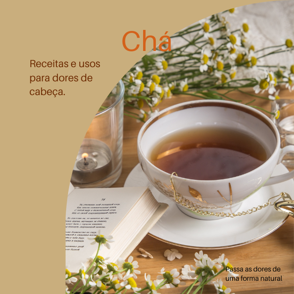 Chá, Receitas e usos para dores de cabeça. - Alisson Cerqueira Hono...