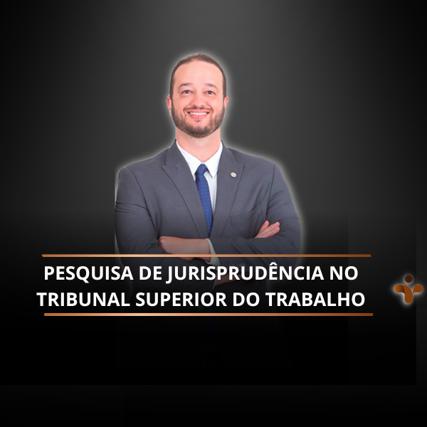 Pesquisa de Jurisprudência no TST - Minicurso prático