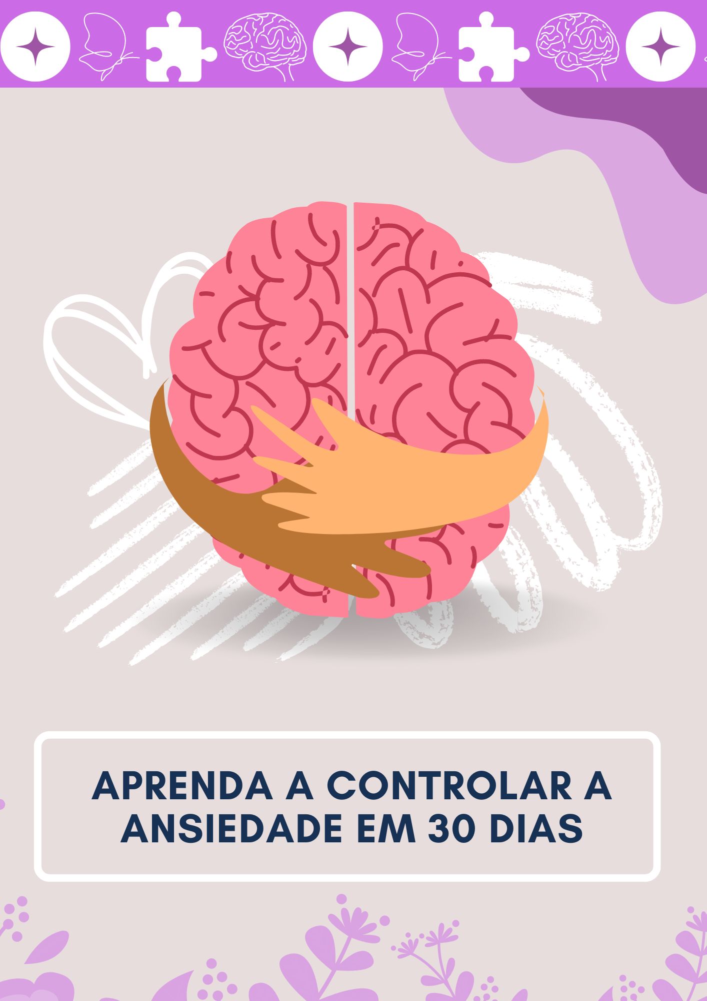 Aprenda a Controlar a Ansiedade em 30 Dias - B20 Conteúdo Digital