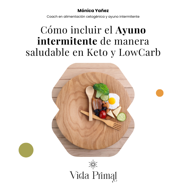 Cómo incluir el Ayuno Intermitente de manera saludable en Keto y Lowcarb Vida Primal Hotmart