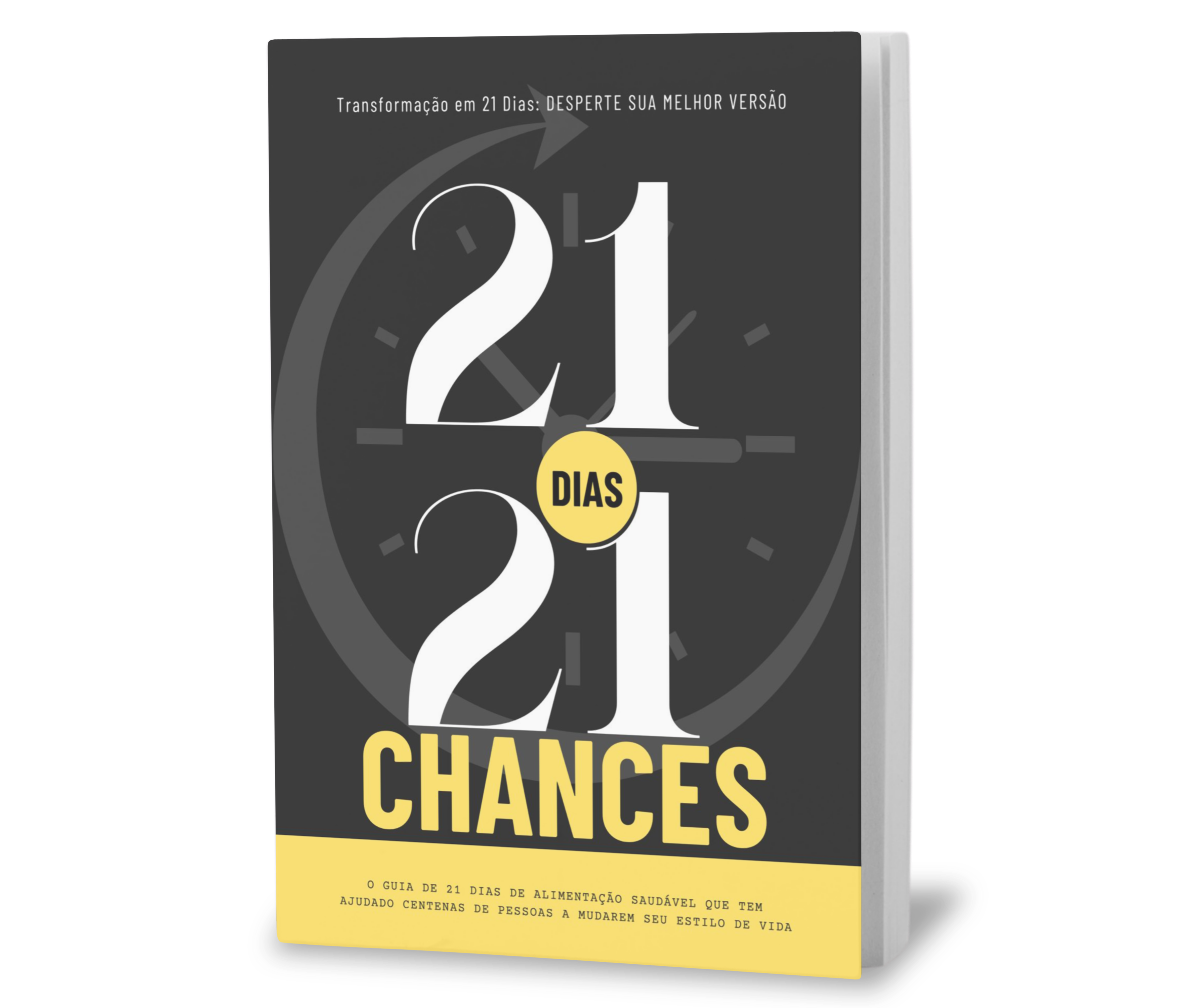 21 DIAS 21 CHANCES "Transformação em 21 dias: Desperte a sua melhor versão"