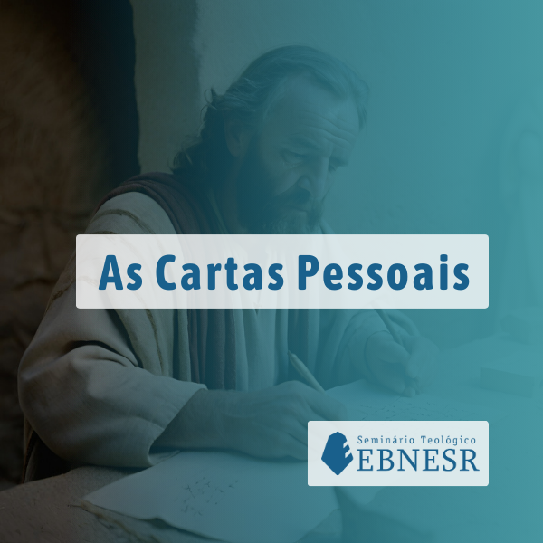 Curso de Teologia: Cartas Pessoais (1 e 2 Timóteo, Tito e Filemom)