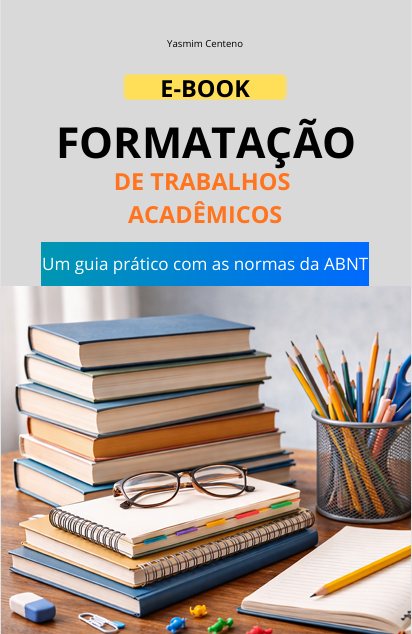 Guia Prático de Formatação ABNT para trabalhos acadêmicos - YASMIM ...