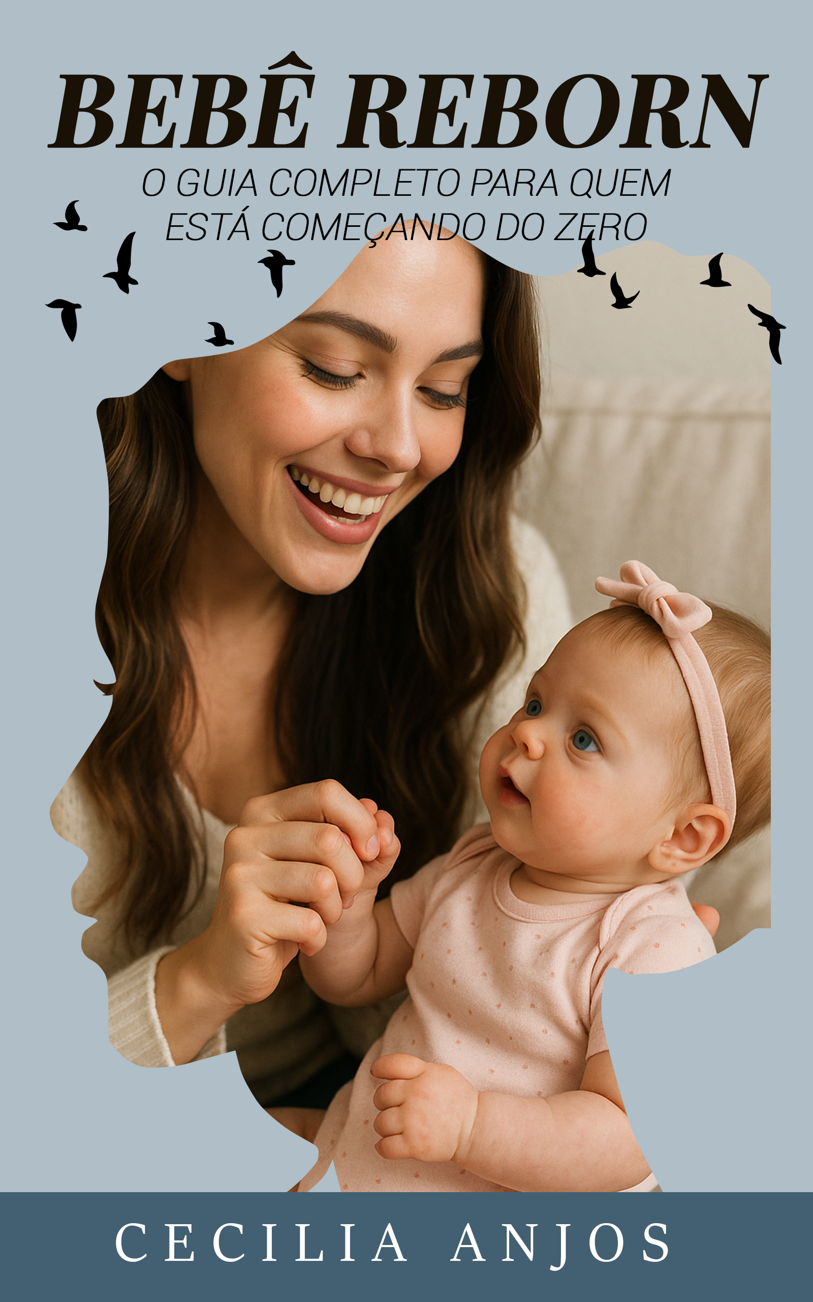 Bebê Reborn: O Guia Completo para Quem Está Começando do Zero - Cec...