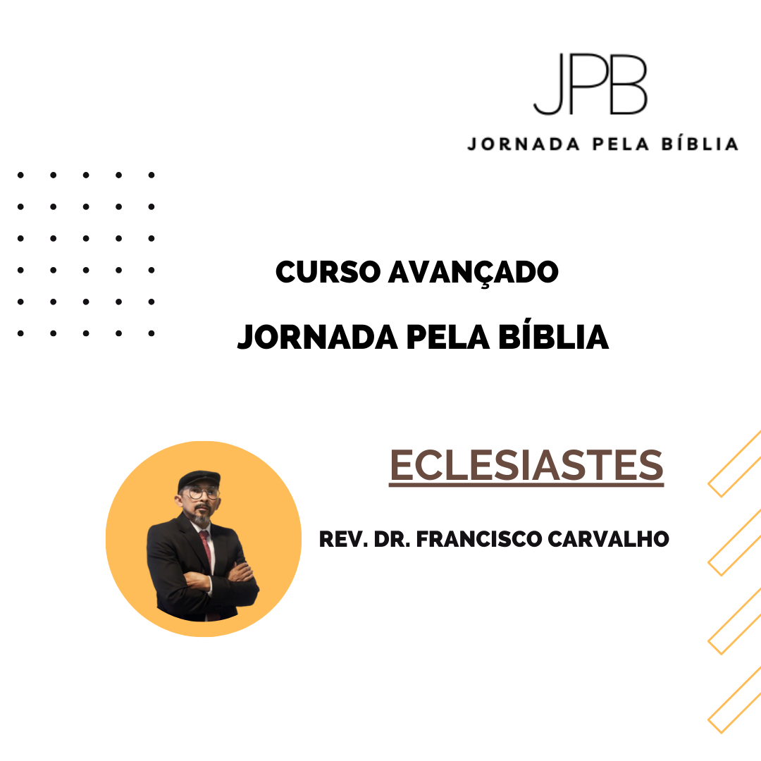Jornada pela Bíblia - AntigoTestamento - ECLESIASTES (Curso Avançado)