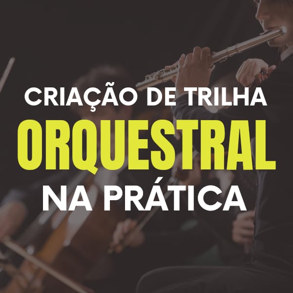 Imagem de capa para o Curso online  Criação de Trilha Orquestral na Prática