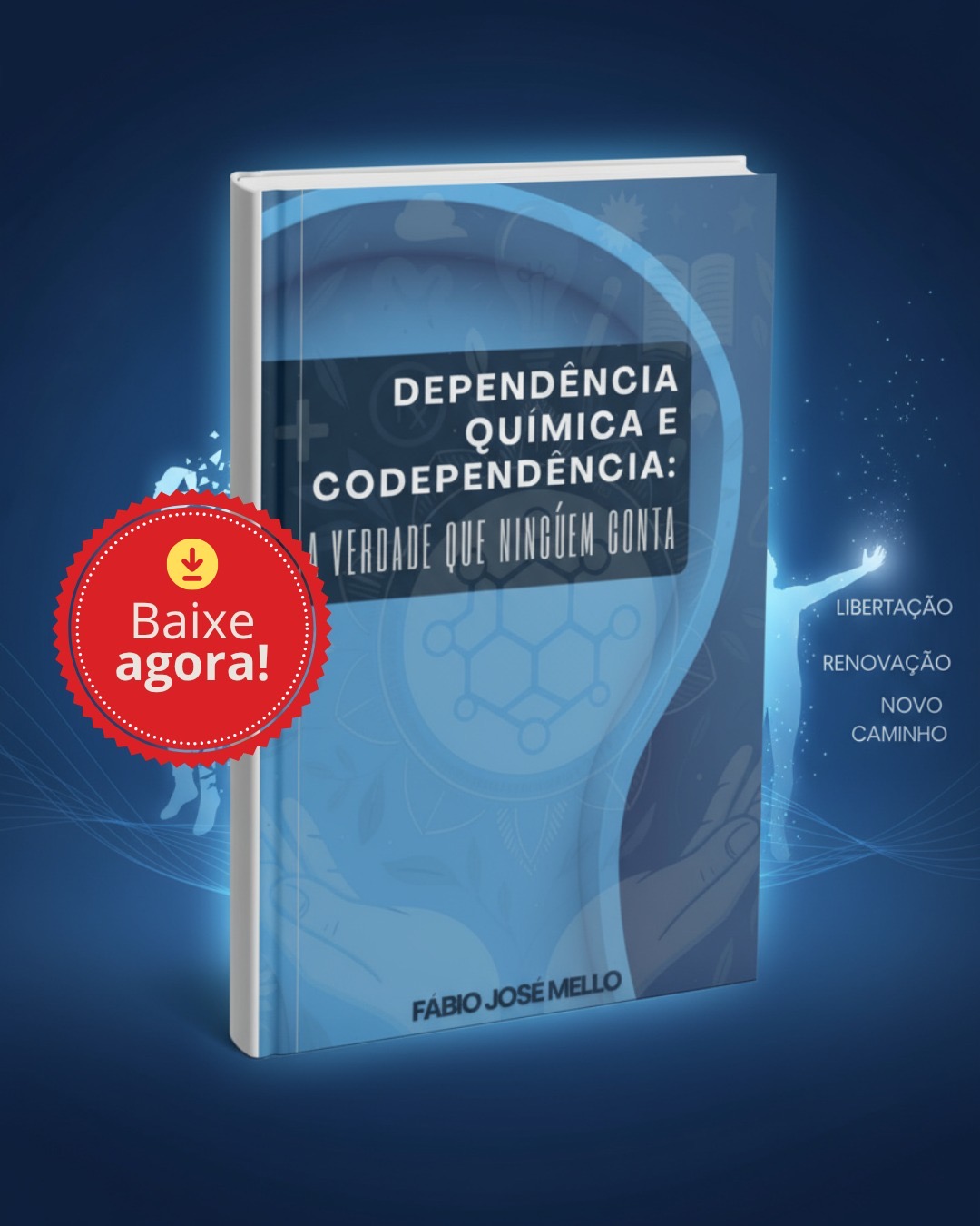 Dependência Química e Codependência: a verdade que ninguém conta.