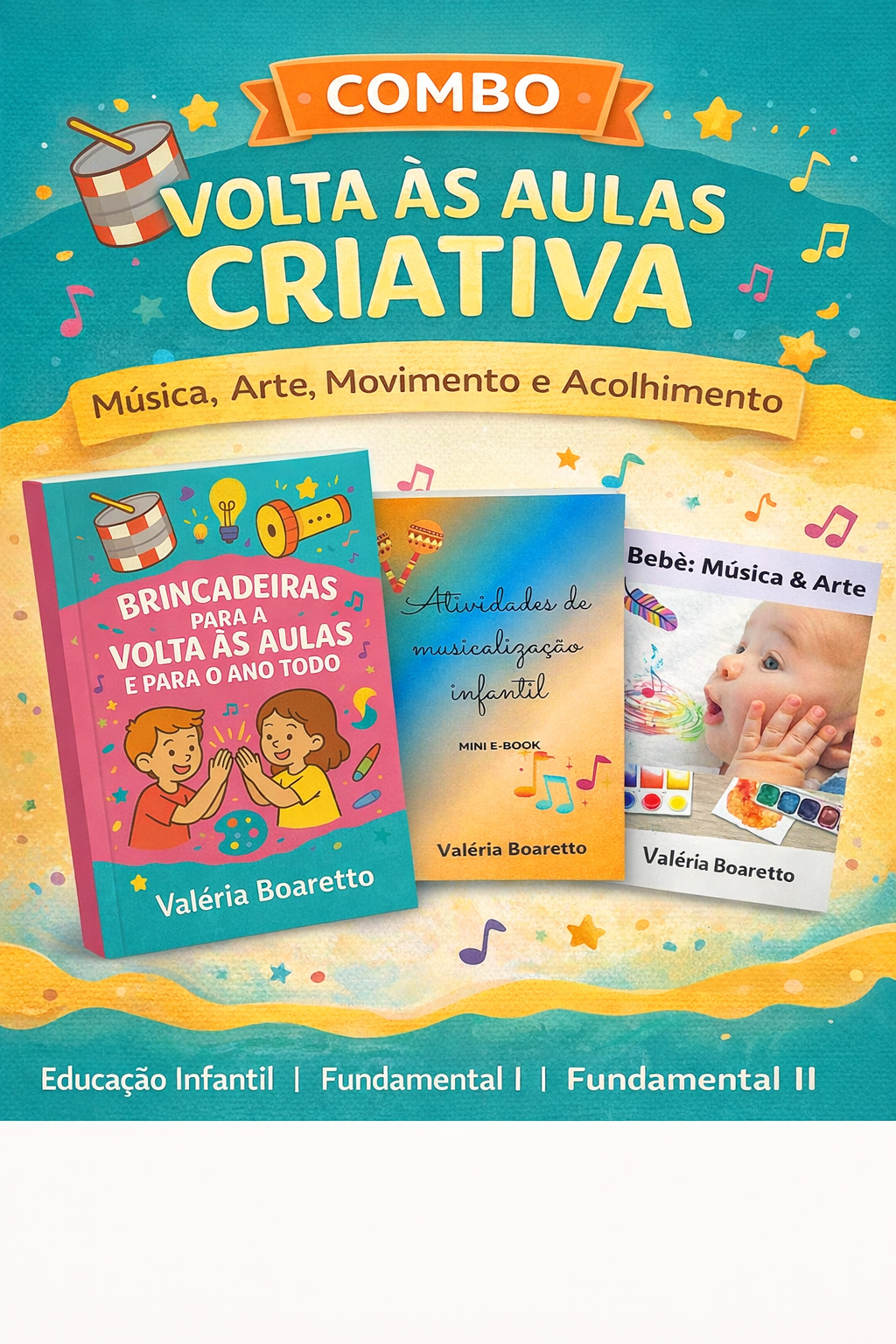 COMBO VOLTA ÀS AULAS CRIATIVA - Música, Arte, Movimento e Acolhimento Educação Infantil | Fundamental I | Fundamental II