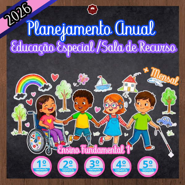 PLANEJAMENTO ANUAL E MENSAL PARA EDUCAÇÃO ESPECIAL E SALA DE RECURSO - ENSINO FUNDAMENTAL 1 - 2026