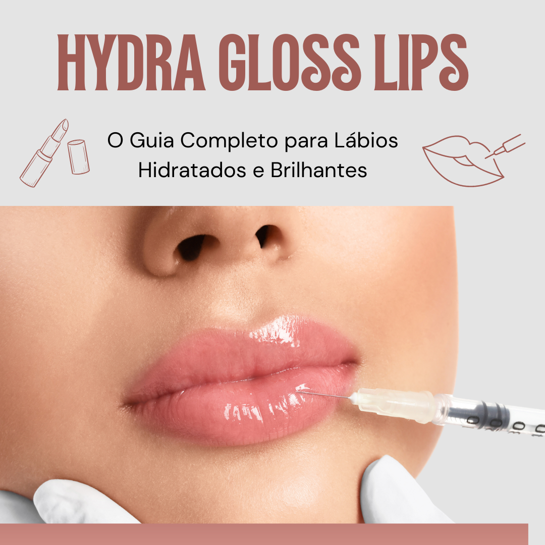 Hydra Gloss Lips Guia Completo para Lábios Hidratados e Brilhantes