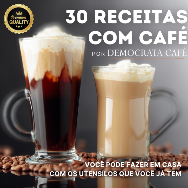 30 RECEITAS COM CAFÉ - POR DEMOCRATA CAFÉ