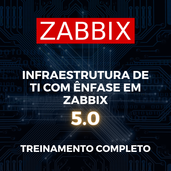 Infraestrutura de TI com Ênfase em Zabbix 5.0
