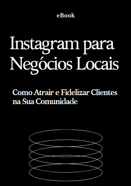 Estratégias de Marketing Digital no Instagram para Pequenas Empresas Locais.