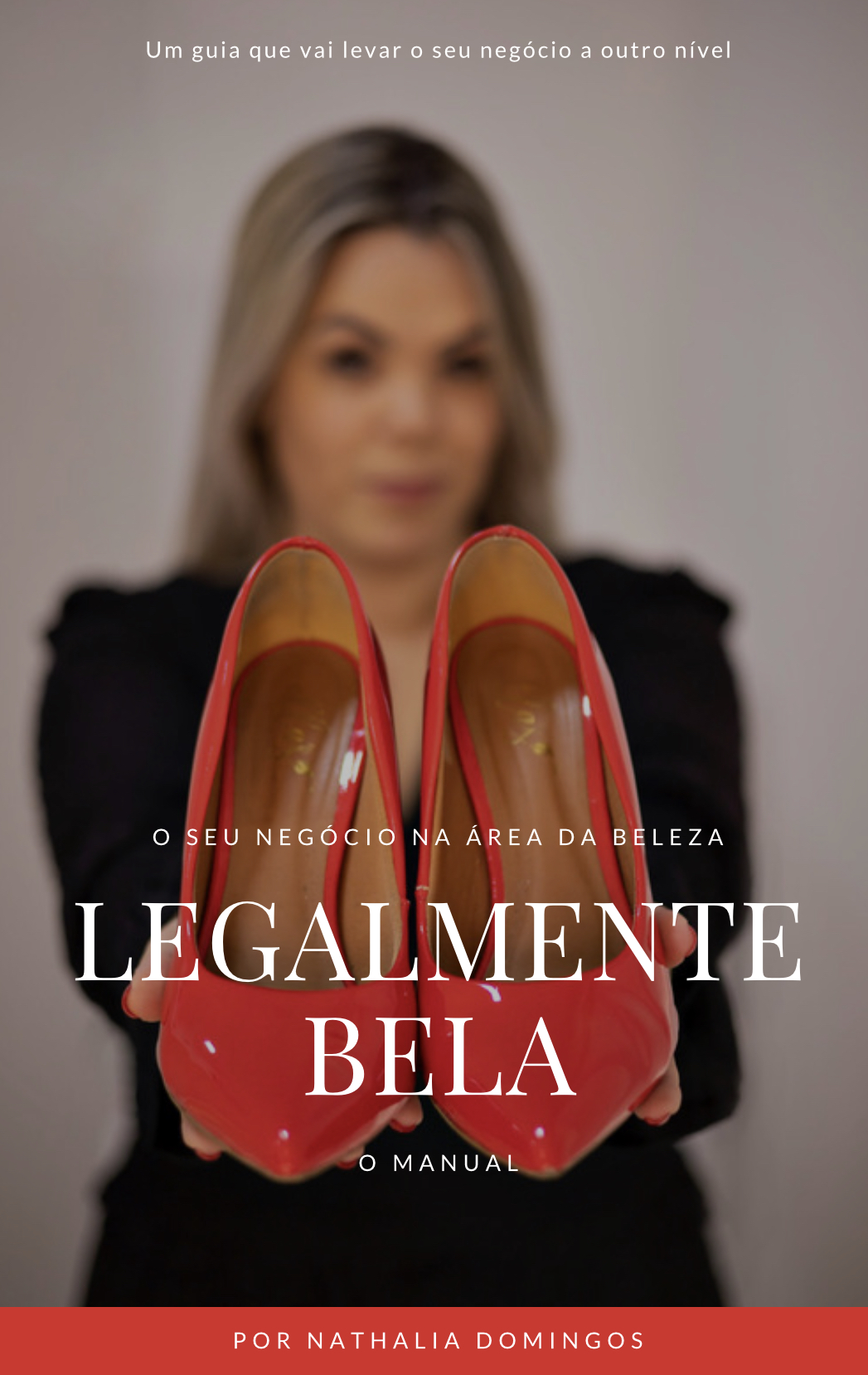 Legalmente Bela- O Manual. Vol.01 - Nathalia Domingos | Hotmart