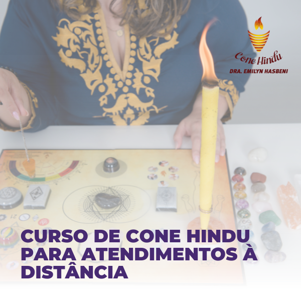 Curso Cone Hindu para Atendimentos à Distância - Método Emilyn Hasbeni