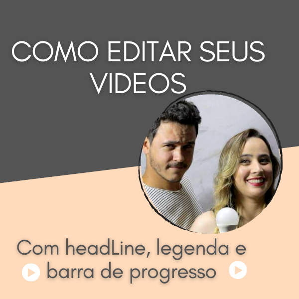Como editar seus vídeos