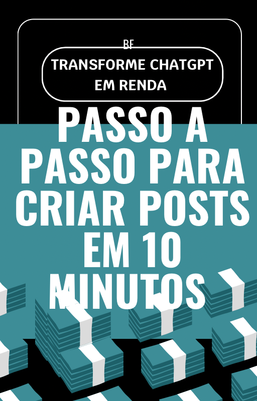 Transforme ChatGPT em renda: passo a passo para criar posts em 10 m...