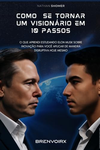 Como se tornar um visionário em 10 passos: O que aprendi estudando ...