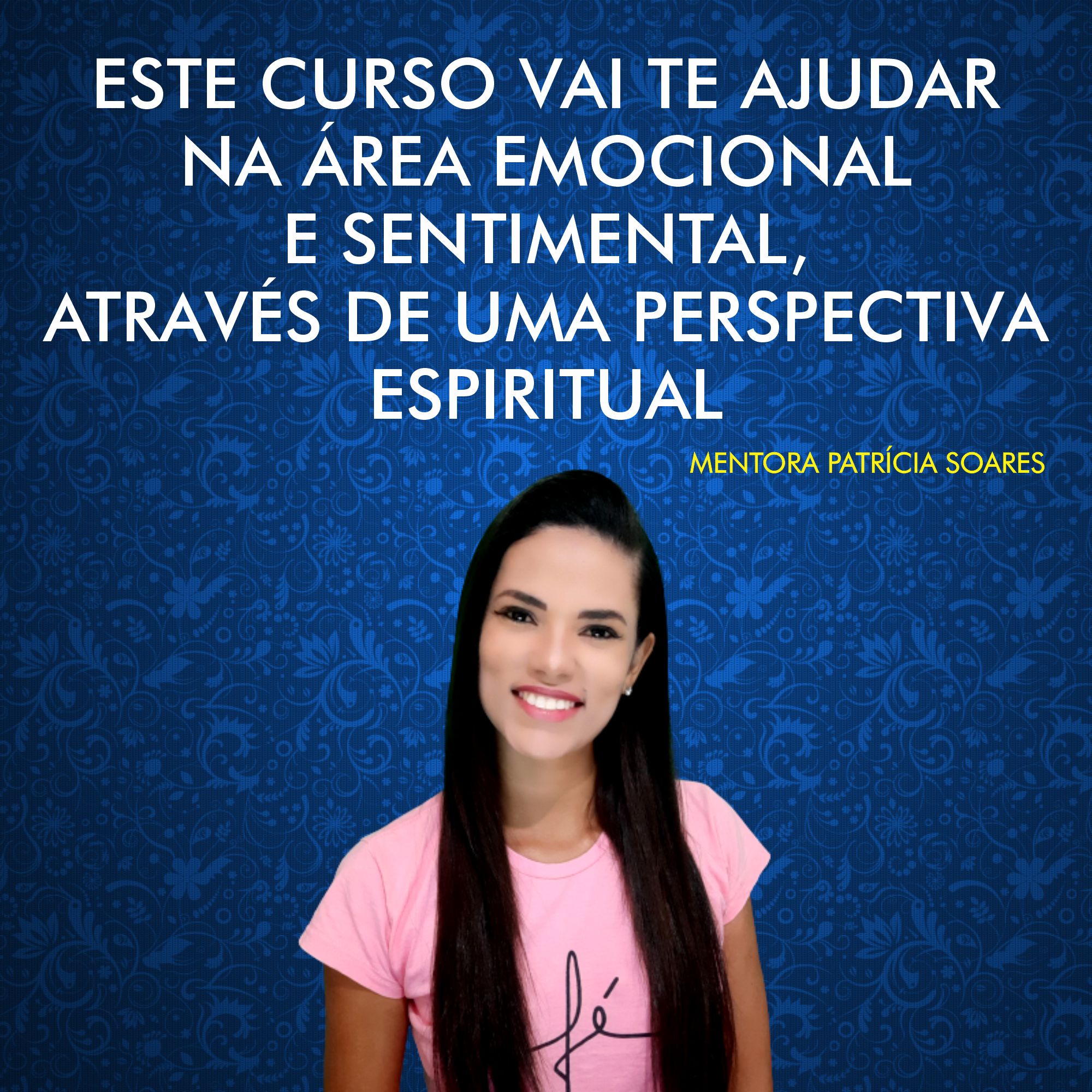 CURSOS PRA TE AJUDAR NA ÁREA EMOCIONAL E SENTIMENTAL - PATRICIA SOA...
