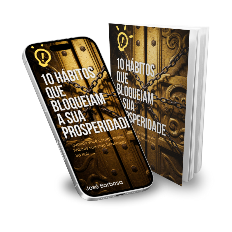 10 Hábitos Que Bloqueiam a Sua Prosperidade