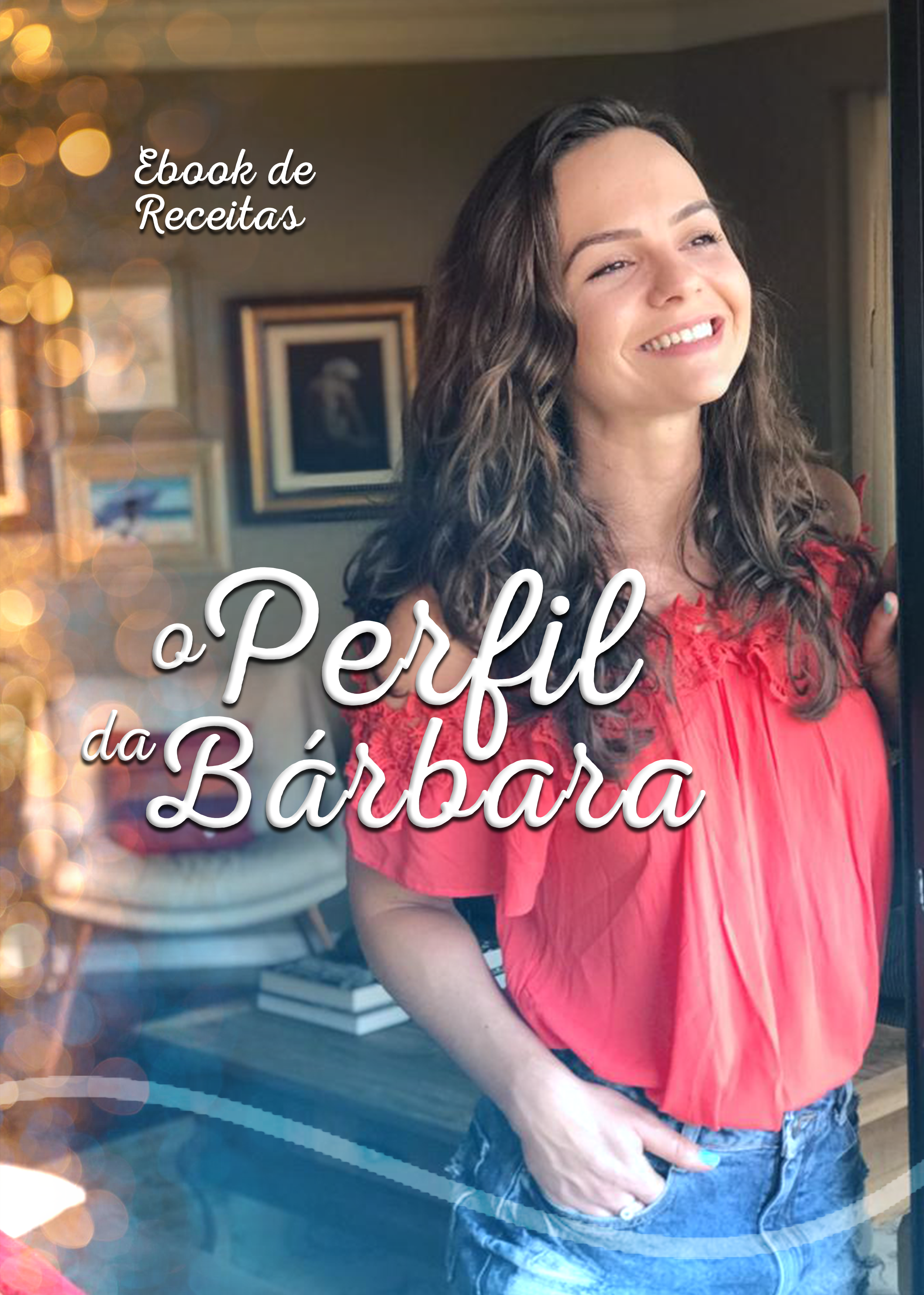 Imagem de capa para o Ebook Ebook de Receitas "O Perfil da Bárbara" @operfildabarbara