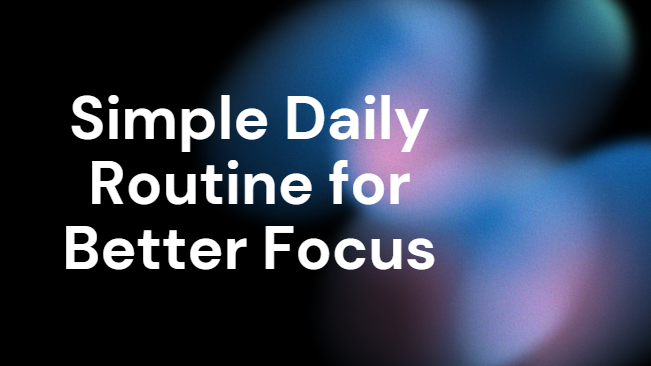 Simple Daily Routine for Better Focus - Sebastian alveal | Hotmart - Simplify Daily Routines For Better Focus