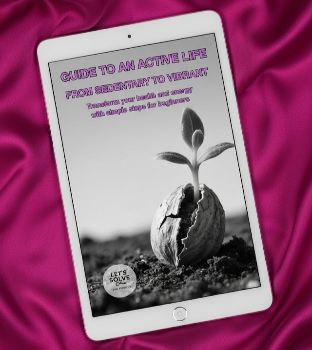 Guide to an Active Life: From Sedentary to Vibrant - Let´s Solve Yo...