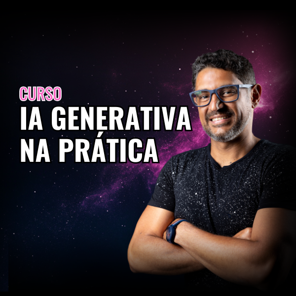 Curso de Inteligência Artificial Generativa na Prática