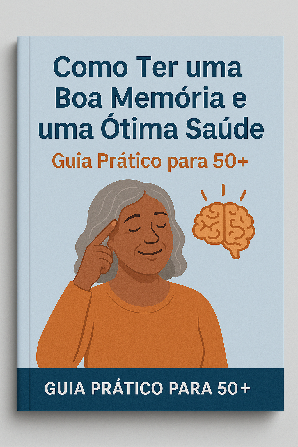 Como Ter uma Boa Memória e uma Ótima Saúde: Guia Prático para 50+