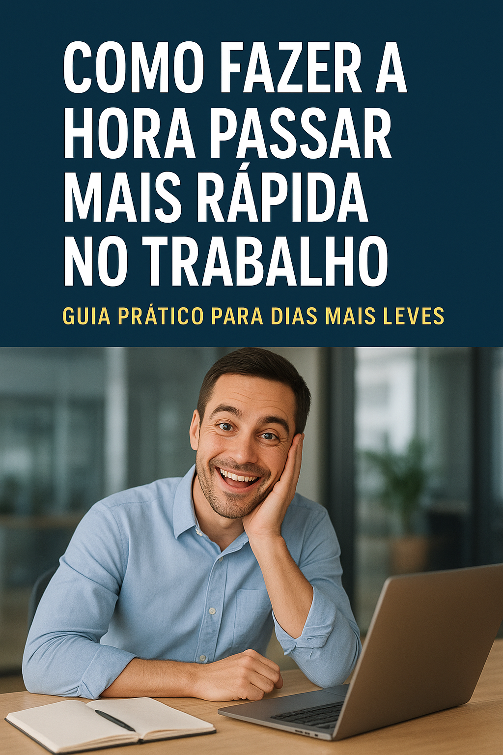 Como Fazer o Tempo Passar Mais Rápido no Trabalho - lucasdossantosr...