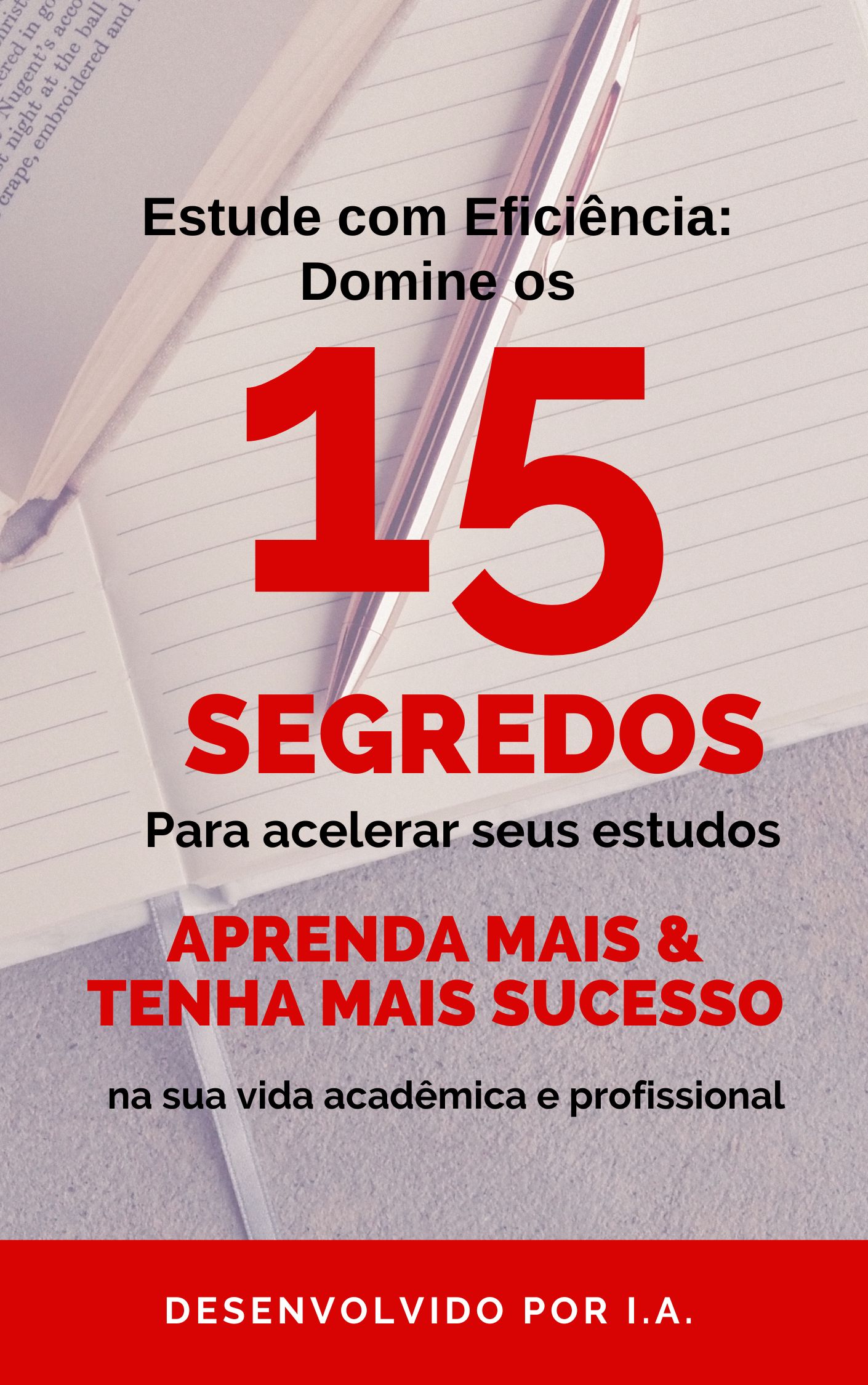 Estude com Eficiência: Domine os 15 Segredos para Acelerar o seus Estudos