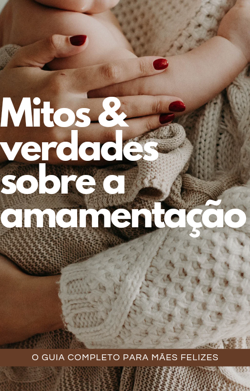 Guia da Amamentação - Mitos e Verdades - GUILHERME BRAZ | Hotmart