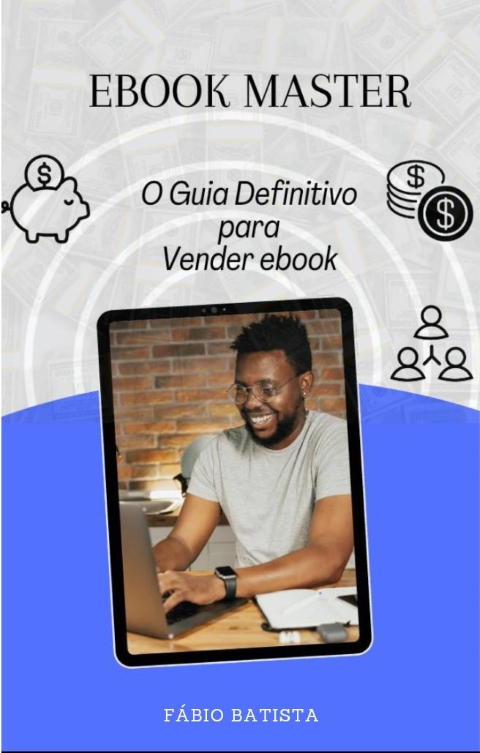 Ebook Master: O Guia Definitivo para Vender ebook! - Fabio Batista ...