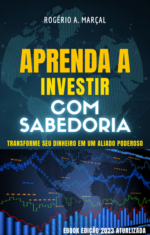 APRENDA A INVESTIR COM SABEDORIA - Transforme seu dinheiro em um al...