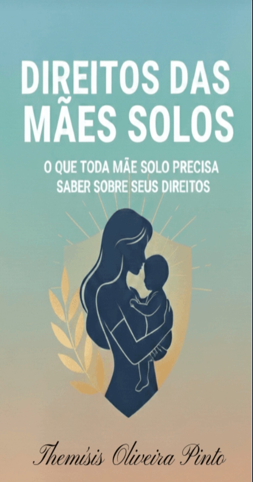 Direitos das mães solos: O que toda mãe solo precisa saber sobre se...