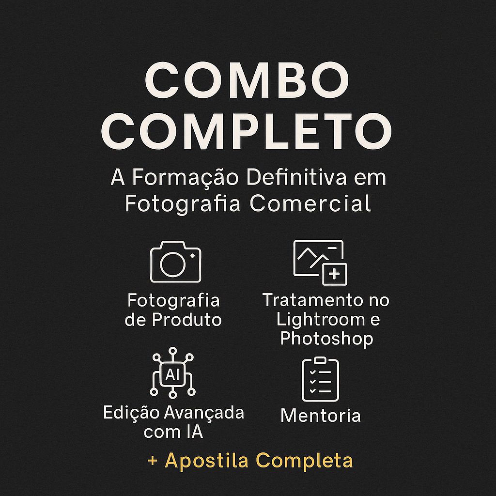 🎁 Combo Completo – A Formação Definitiva em Fotografia Comercial