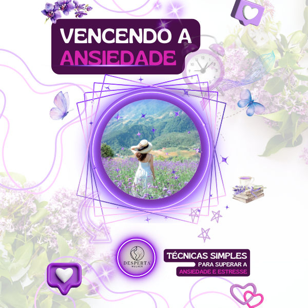 Vencendo a Ansiedade e Stress no dia a dia - Técnicas simples que v...