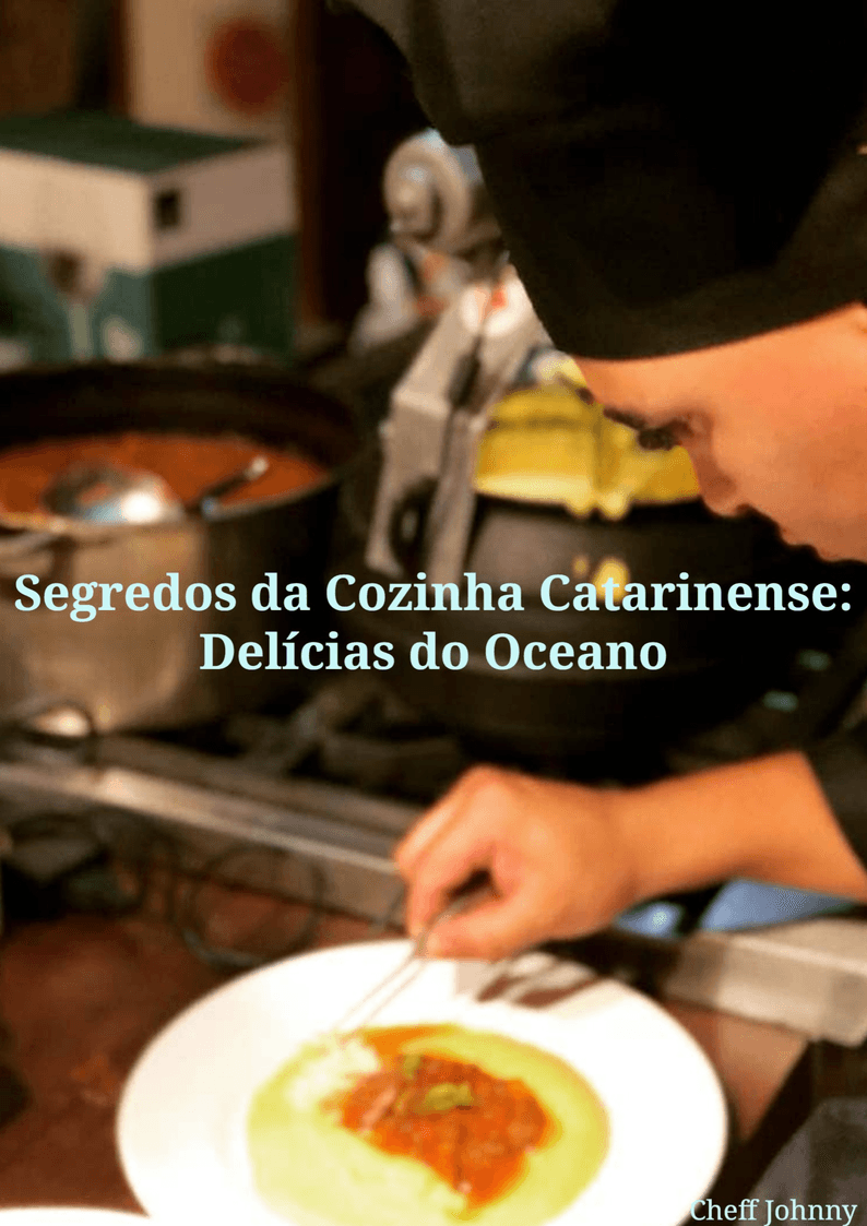 Segredos da Cozinha Catarinense: Delicias do Oceano