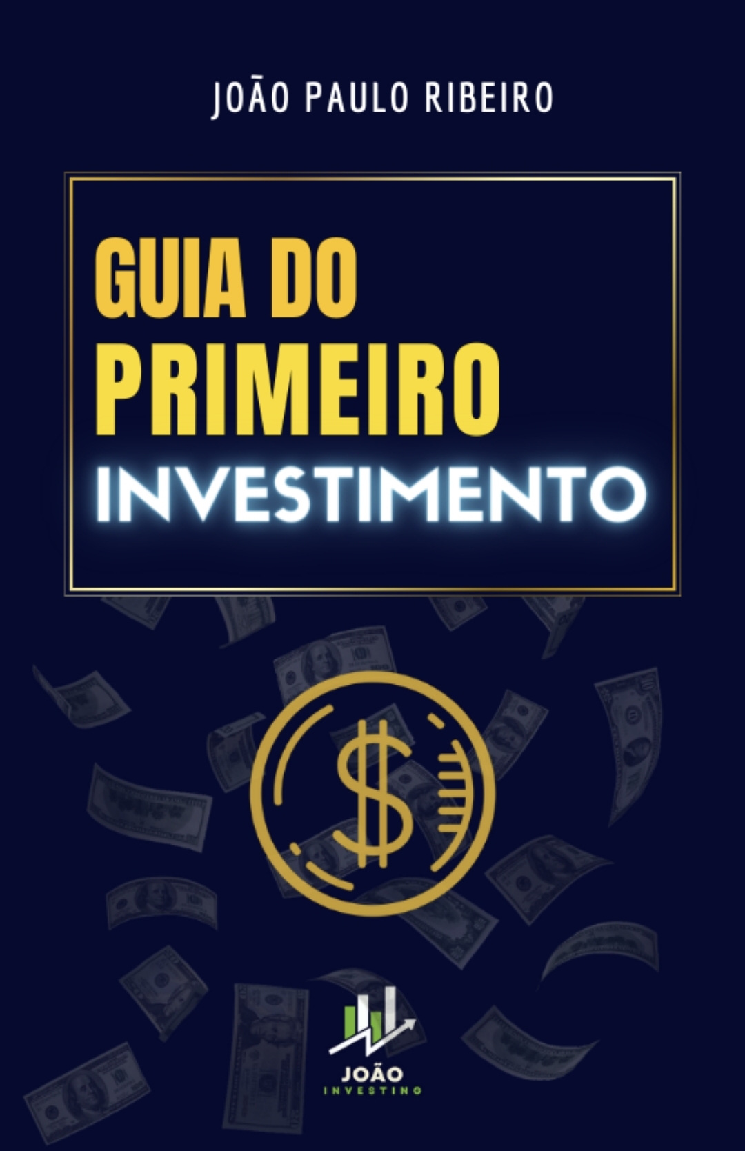Guia do Primeiro Investimento - João Paulo Ribeiro Da Silva | Hotmart