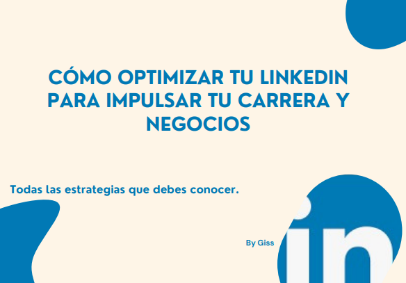 CÓMO OPTIMIZAR TU LINKEDIN PARA IMPULSAR TU CARRERA Y NEGOCIOS - Gi...