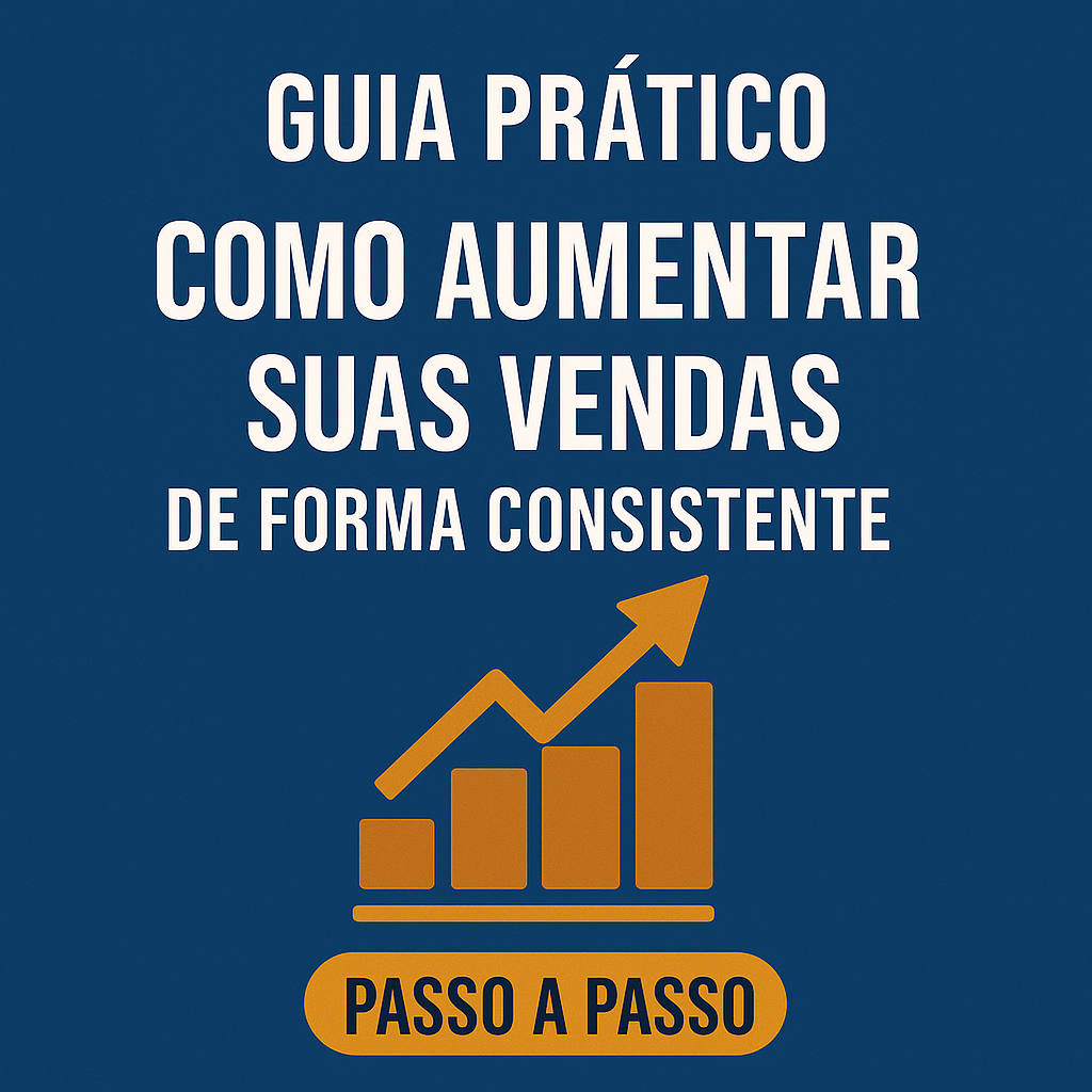 GUIA PRÁTICO: COMO AUMENTAR SUAS VENDAS DE FORMA CONSISTENTE - Anto...
